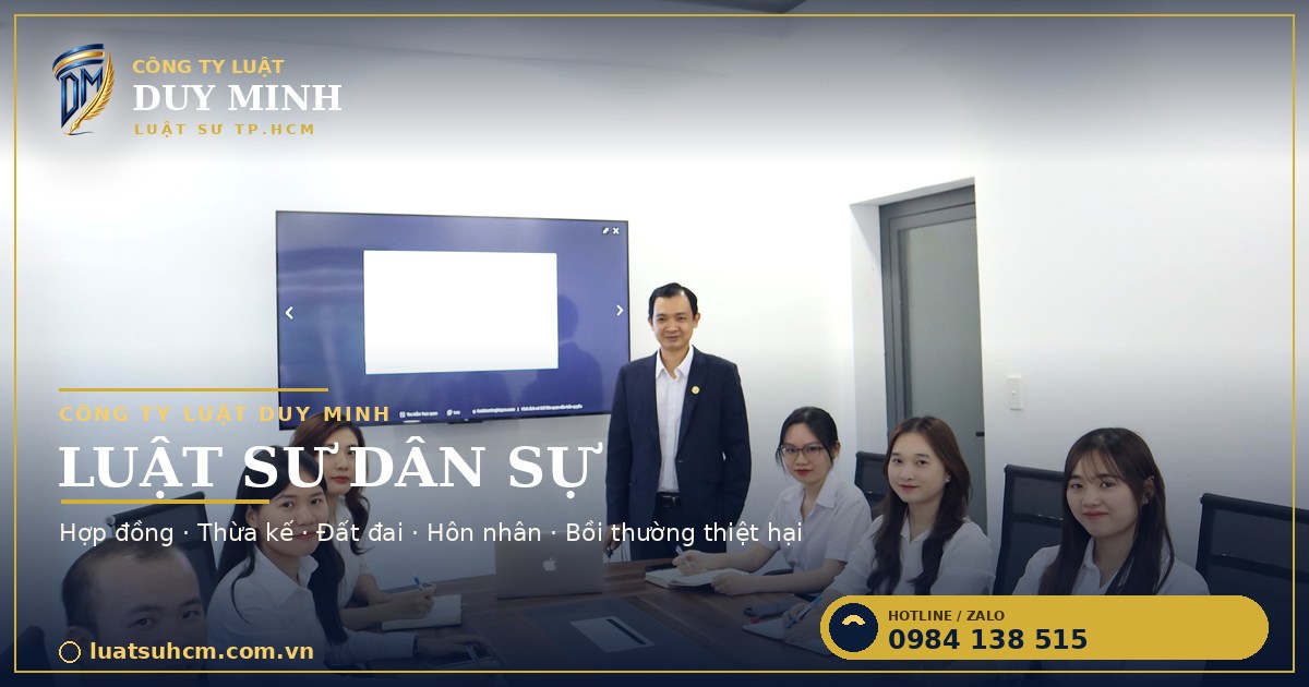 Luật sư dân sự giỏi tại TP.HCM – Công ty Luật Duy Minh tư vấn và tranh tụng dân sự