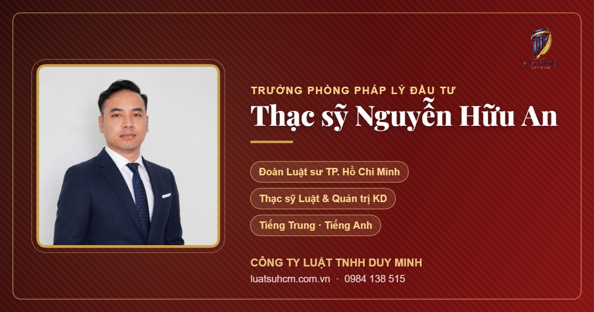 Thạc sỹ Nguyễn Hữu An — Trưởng phòng Pháp lý Đầu tư, Công ty Luật TNHH Duy Minh
